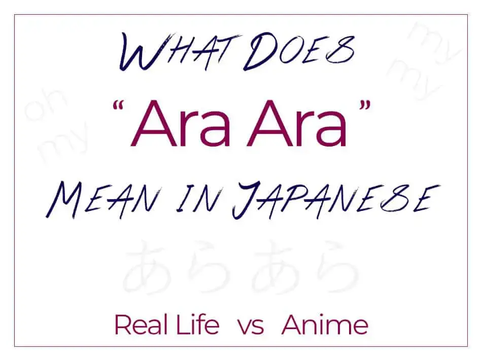 What Does “Ara Ara” Mean in Japanese? (Anime vs Real Life) –  AlexRockinJapanese