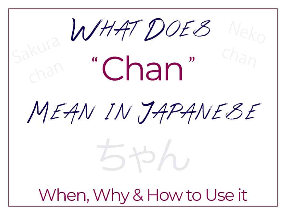 What Does Chan Mean in Japanese? When, Why & How to Use the Japanese Honorific title suffix ちゃん