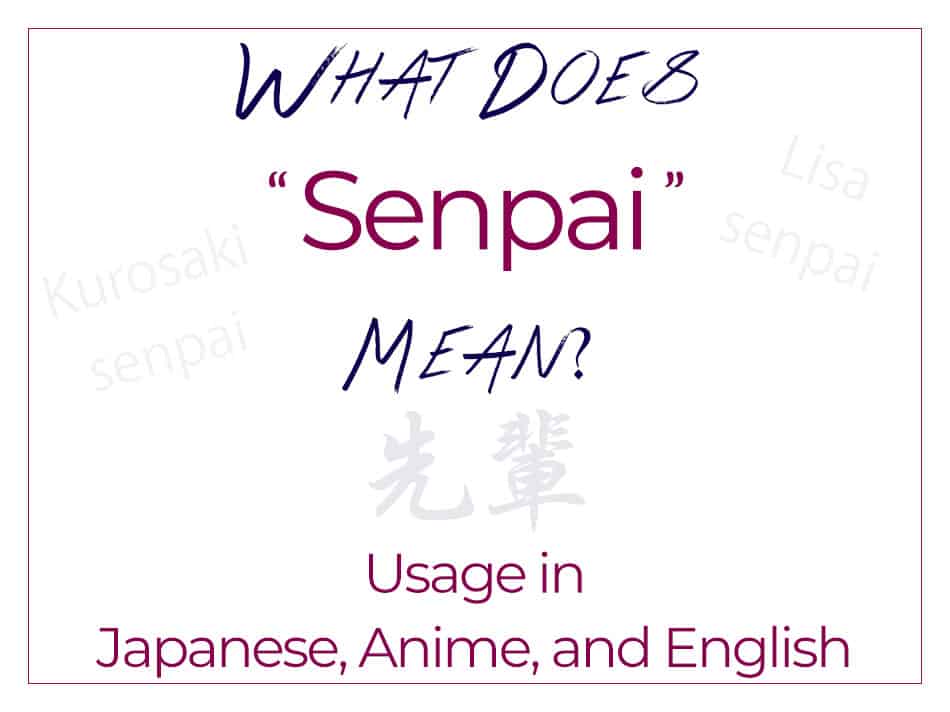What Does Senpai Mean Usage In Japanese Anime English Alexrockinjapanese