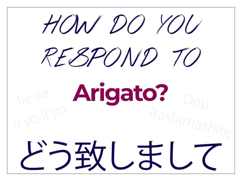 How Do You Respond to Arigato - 9 Proper and Natural Replies Dou Itashimashite Iie iie Doumo Doumo