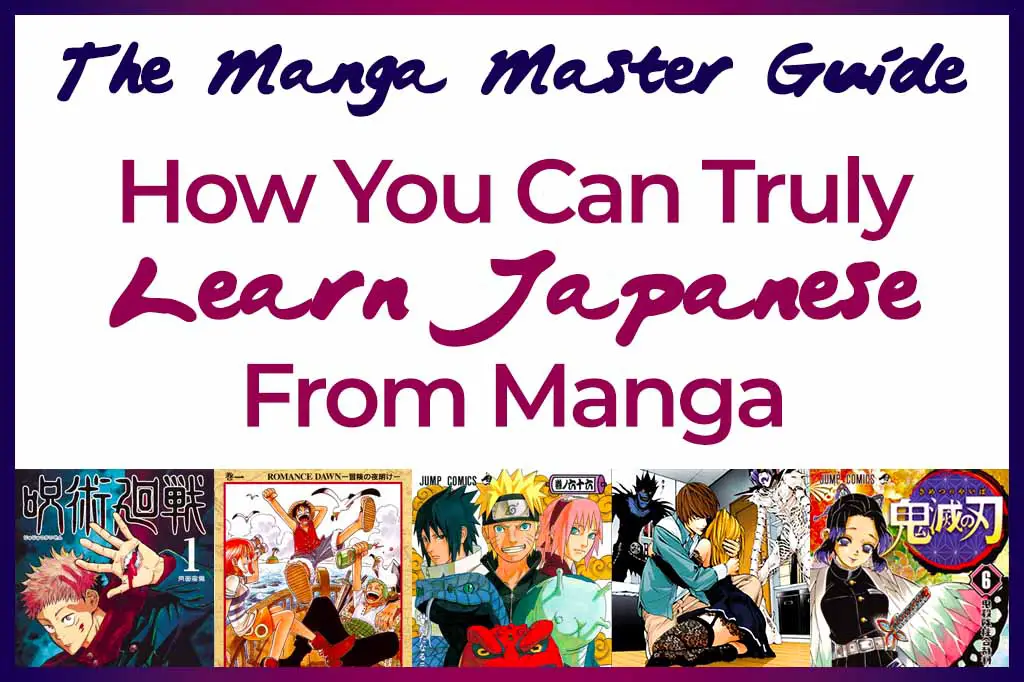 How You Can Truly Learn Japanese From Manga - The Manga Master Guide. Picture of Jujutsu Kaisen, One Piece, Naruto, Death Note, and Demon Slayer Manga.