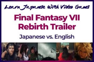 Final Fantasy 7 Rebirth Trailer Japanese vs English